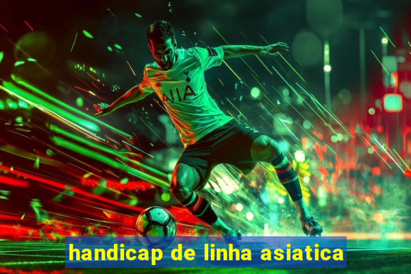 handicap de linha asiatica